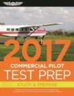 Commercial Pilot Test Prep 2017 : Study & Prepare: Pass your test and know what is essential to become a safe, competent pilot ï¿½  from the most trusted source in aviation training - Book