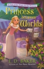 Princess between Worlds : A Tale of the Wide-Awake Princess - eBook