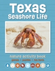 Texas Seashore Life Nature Activity Book : Games & Activities for Young Nature Enthusiasts - Book