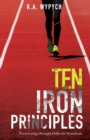 Ten Iron Principles : Persevering Through Difficult Situations - Book