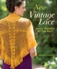 New Vintage Lace : Knits Inspired by the Past - Book