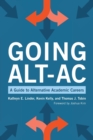 Going Alt-Ac : A Guide to Alternative Academic Careers - Book