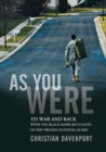 As You Were : To War and Back with the Black Hawk Battalion of the Virginia National Guard - eBook