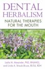Dental Herbalism : Natural Therapies for the Mouth - Book