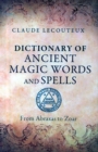 Dictionary of Ancient Magic Words and Spells : From Abraxas to Zoar - Book