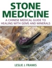 Stone Medicine : A Chinese Medical Guide to Healing with Gems and Minerals - eBook