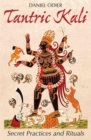 Tantric Kali : Secret Practices and Rituals - Book