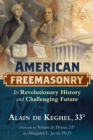 American Freemasonry : Its Revolutionary History and Challenging Future - Book