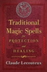 Traditional Magic Spells for Protection and Healing - Book