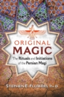 Original Magic : The Rituals and Initiations of the Persian Magi - Book