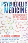 Psychedelic Medicine : The Healing Powers of LSD, MDMA, Psilocybin, and Ayahuasca - Book
