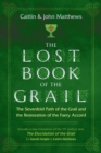 The Lost Book of the Grail : The Sevenfold Path of the Grail and the Restoration of the Faery Accord - Book