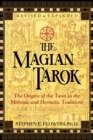 The Magian Tarok : The Origins of the Tarot in the Mithraic and Hermetic Traditions - Book