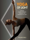 Yoga of Light : Awaken Chakra Energies through the Triangles of Light - eBook