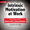 Intrinsic Motivation at Work, 2nd Edition - eAudiobook