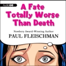 A Fate Totally Worse Than Death - eAudiobook