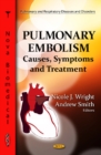 Pulmonary Embolism : Causes, Symptoms & Treatment - Book