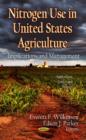 Nitrogen Use in U.S. Agriculture : Implications & Management - Book