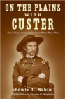 On the Plains with Custer : Tales from Before the West Was Won - Book