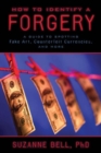 How to Identify a Forgery : A Guide to Spotting Fake Art, Counterfeit Currencies, and More - Book