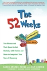 The 52 Weeks : Two Women and Their Quest to Get Unstuck, with Stories and Ideas to Jumpstart Your Year of Discovery - Book