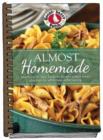 Almost Homemade : Shortcuts to Your Favorite Home-Cooked Meals Plus Tips for Effortless Entertaining - Book