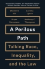 A Perilous Path : Talking Race, Inequality, and the Law - Book