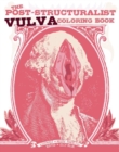 The Post-structuralist Vulva Coloring Book - Book