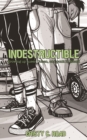 Indestructible : Growing up Queer, Cuban, and Punk in Miami - eBook