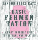 Basic Fermentation: A Do-it-yourself Guide To Cultural Manipulation (diy) - Book