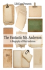 The Fantastic Mr. Anderson : A Biography of Wes Anderson - Book