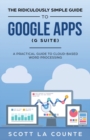 The Ridiculously Simple Guide to Google Apps (G Suite) : A Practical Guide to Google Drive Google Docs, Google Sheets, Google Slides, and Google Forms - Book
