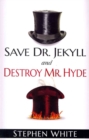 SAVE DR JEKYLL & DESTROY MR HYDE - Book