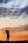 The Adventures of Par-Man : Volume I: A Never-Ending Quest for Golf Nirvana - Book