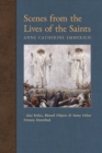 Scenes from the Lives of the Saints : Also Relics, Blessed Objects, and Some Other Persons Described - Book