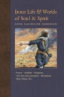 Inner Life and Worlds of Soul & Spirit : Prayers, Parables, Purgatory, Heavenly Jerusalem, Revelations, Holy Places, Gospels, &c. - Book