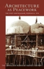 Architecture as Peacework : The First Goetheanum, Dornach, 1914 - Book