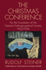 The Christmas Conference : For the Foundation of the General Anthroposophical Society 1923/1924 (Cw 260) - Book