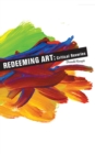 Redeeming Art : Critical Reveries - eBook