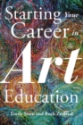 Starting Your Career in Art Education - Book