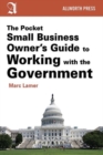 The Pocket Small Business Owner's Guide to Working with the Government - Book