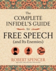 The Complete Infidel's Guide to Free Speech (and Its Enemies) - eBook