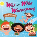 Wet and Wild Waterpark : Phoenetic Sound /W/ - eBook