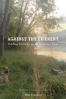 Against the Current : Paddling Upstream on the Tennessee River - Book