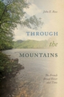 Through the Mountains : The French Broad River and Time - Book