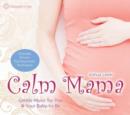 Calm Mama : Gentle Music for You and Your Baby-to-be - Book