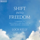 Shift into Freedom : A Training in the Science and Practice of Openhearted Awareness - Book