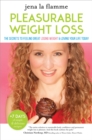 Secrets of Pleasurable Weight Loss : The Stress-Free, Guilt-Free Path to Loving Your Body and Feeling Great - Book