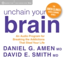 Unchain Your Brain : An Audio Program for Breaking the Addictions That Steal Your Life - Book