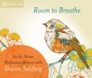 Room to Breathe : An at-Home Meditation Retreat with Sharon Salzberg - Book